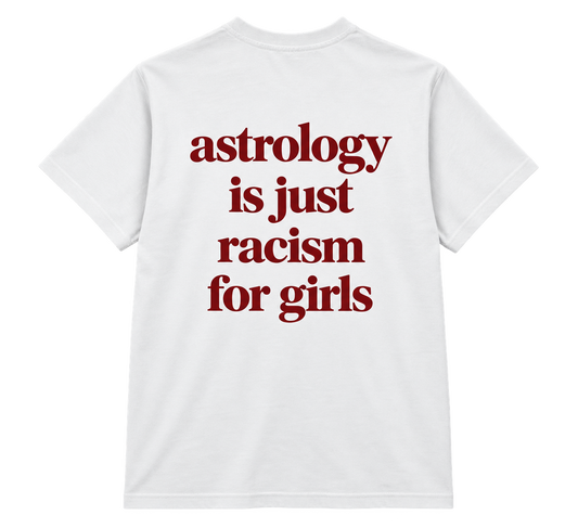 Astrology Is Racism T-Shirt