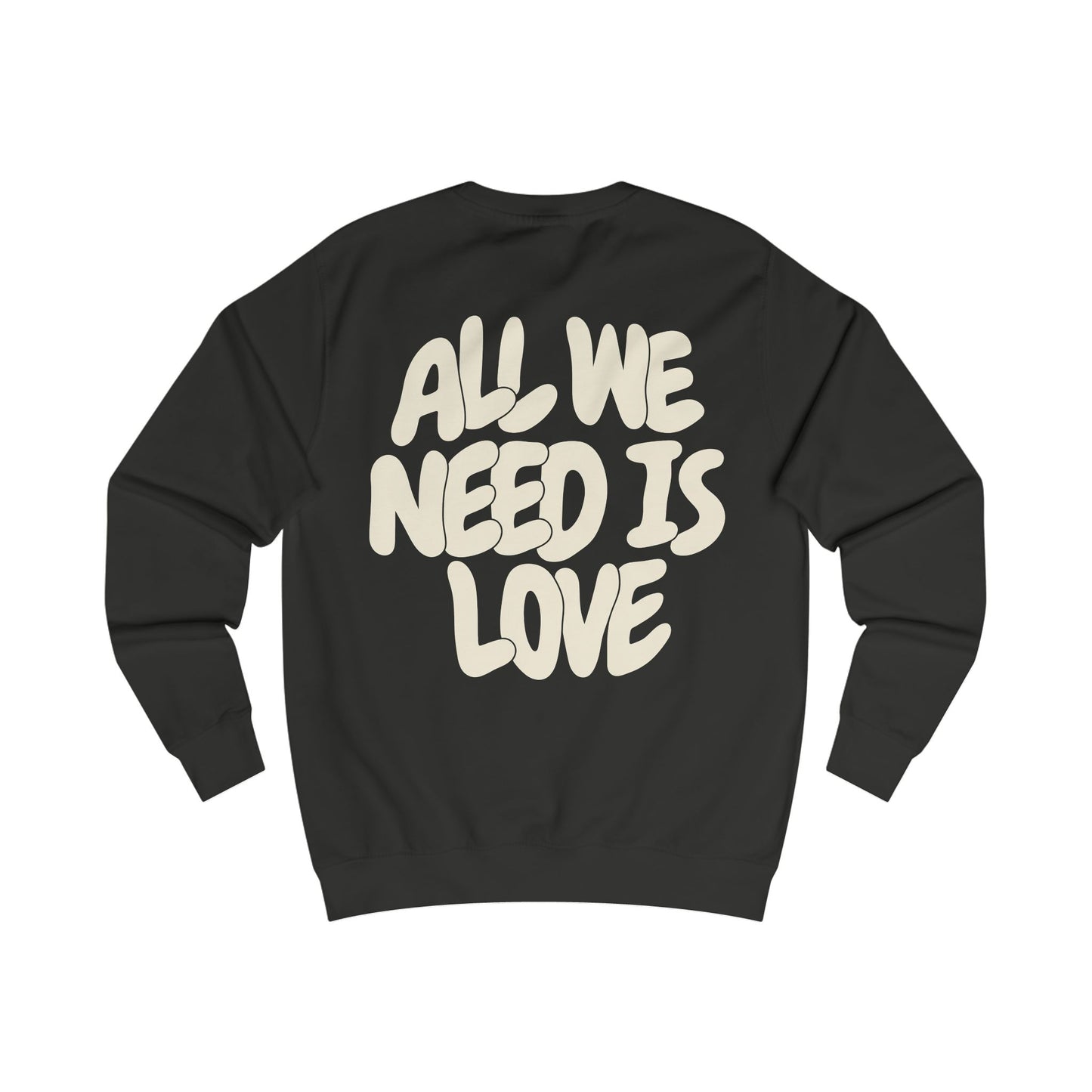 All We Need Is Love Sweatshirt