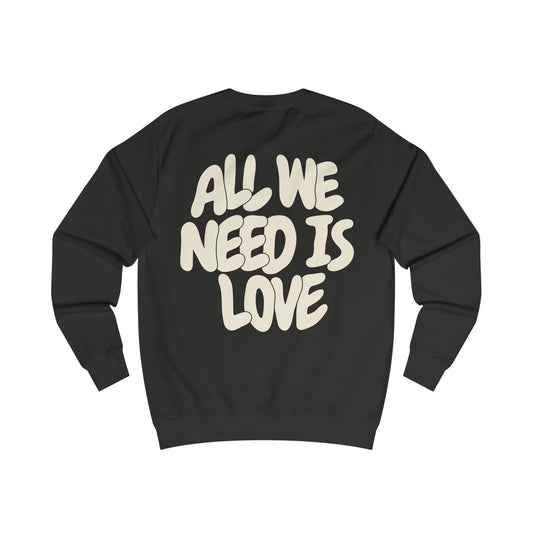 All We Need Is Love Sweatshirt