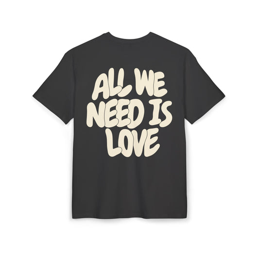 All We Need Is Love Heavy Oversized T-Shirt