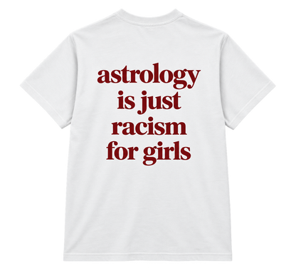 Astrology Is Racism T-Shirt