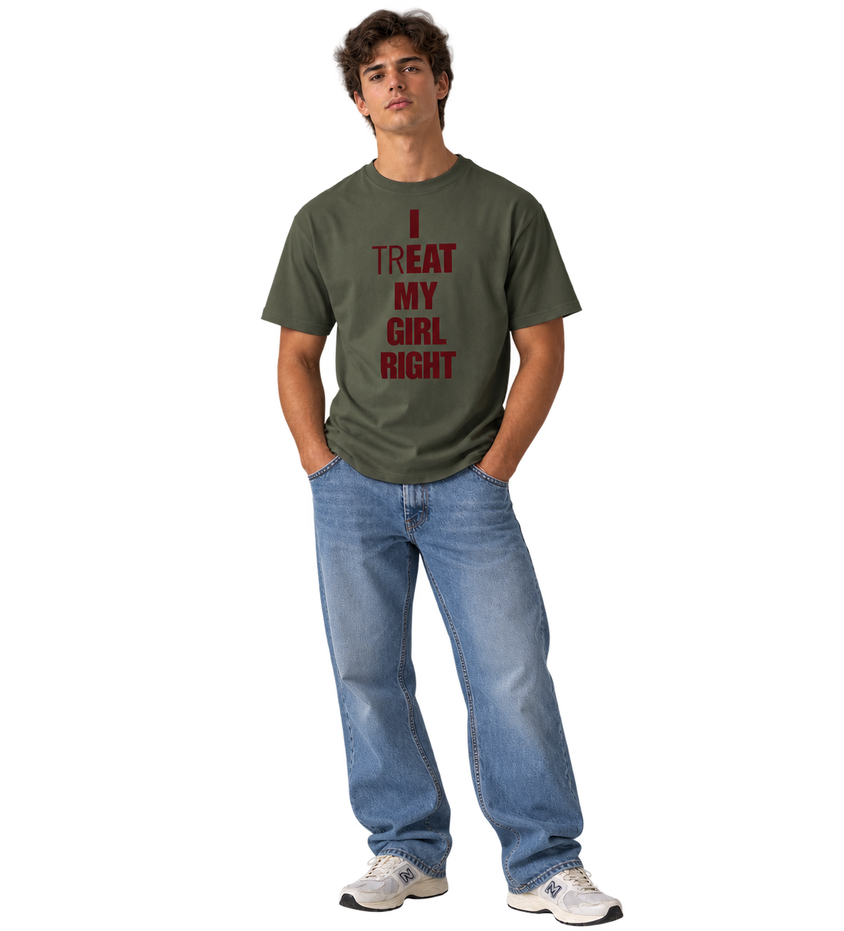 I Treat My Girl Right T-Shirt